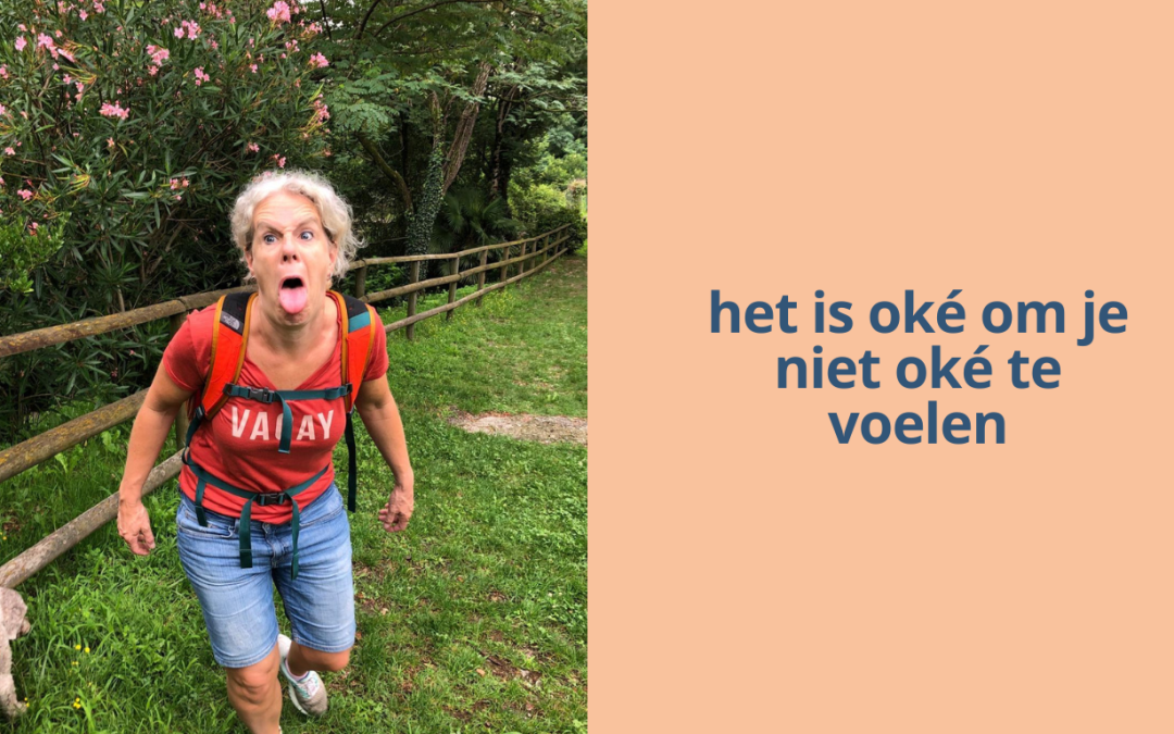 Het is oké om je niet oké te voelen